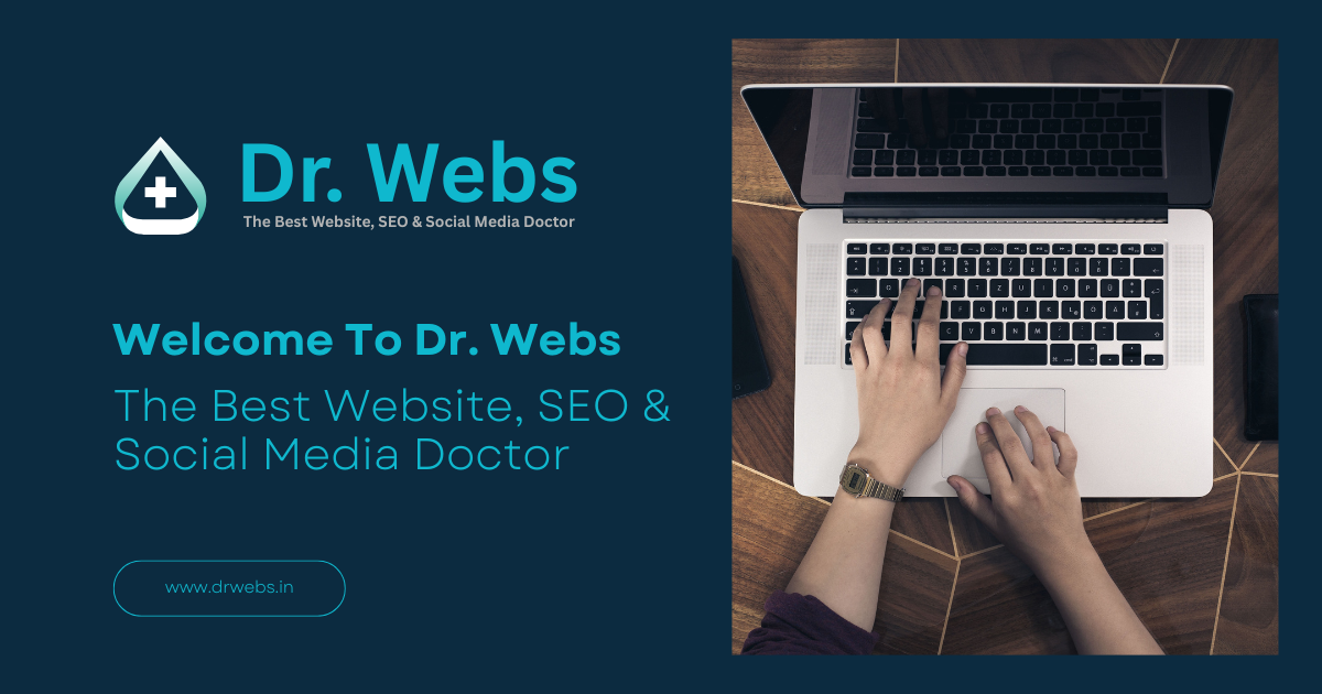 Read more about the article Welcome To Dr. Webs – The Best Website, SEO & Social Media Doctor
